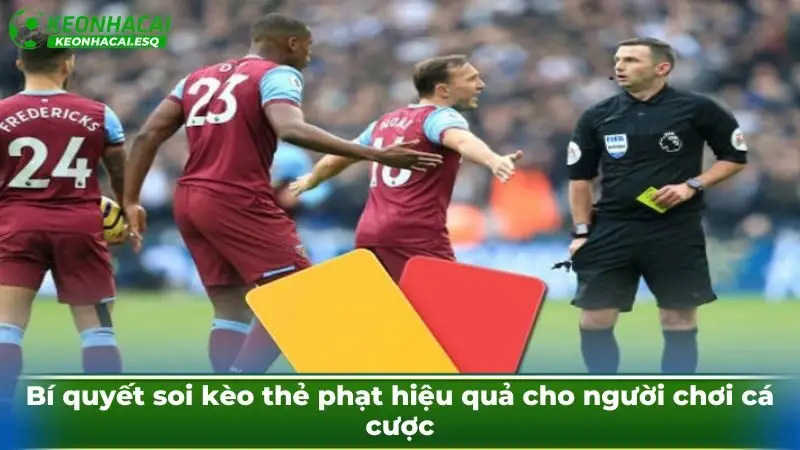 Bí quyết soi kèo thẻ phạt hiệu quả cho người chơi cá cược