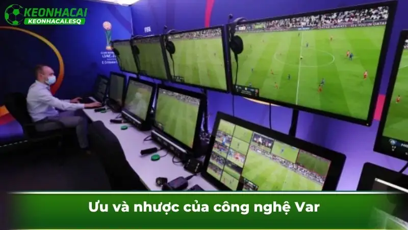 Ưu và nhược của công nghệ Var